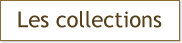 Aller à : Les collections